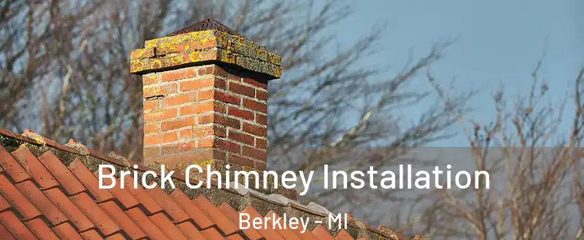  Brick Chimney Installation Berkley - MI