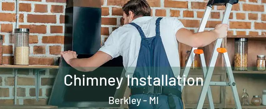  Chimney Installation Berkley - MI
