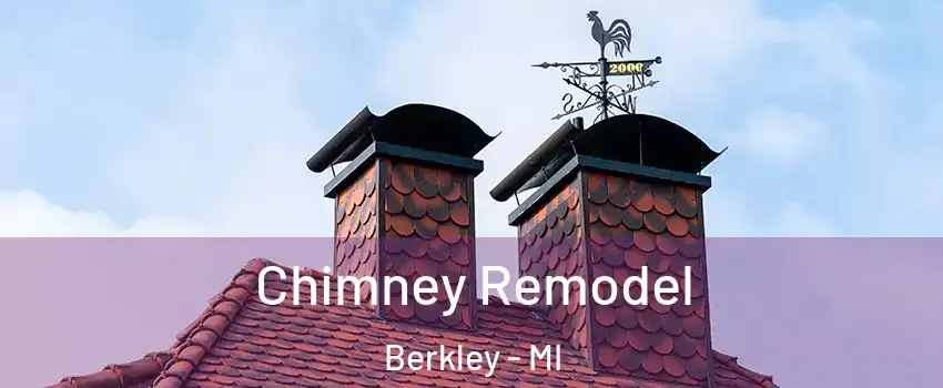  Chimney Remodel Berkley - MI