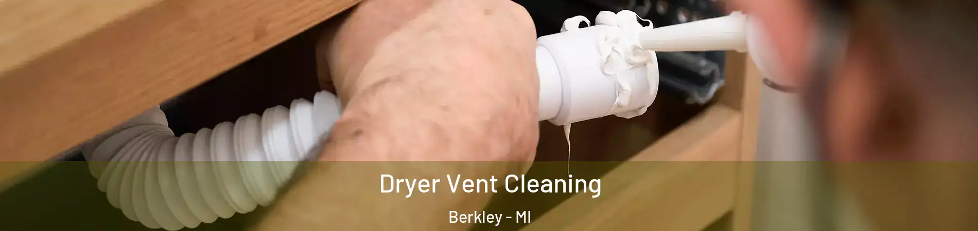  Dryer Vent Cleaning Berkley - MI