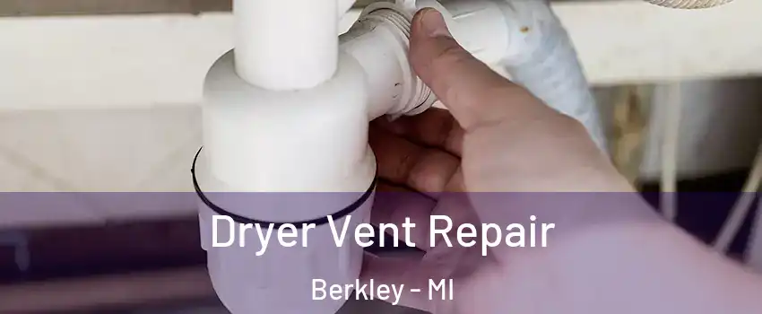  Dryer Vent Repair Berkley - MI