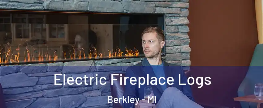  Electric Fireplace Logs Berkley - MI