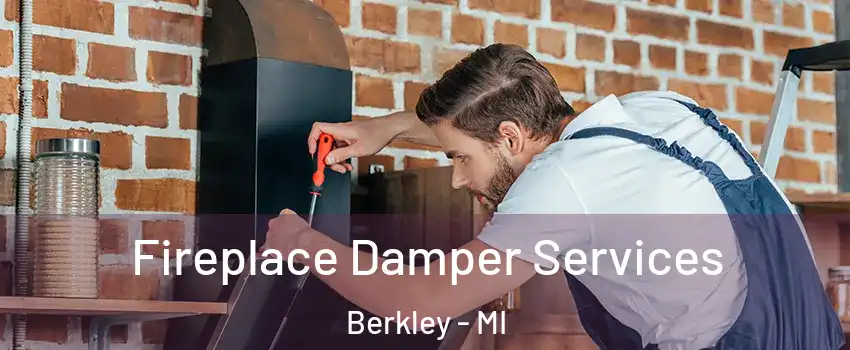  Fireplace Damper Services Berkley - MI