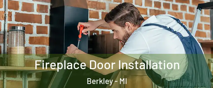  Fireplace Door Installation Berkley - MI