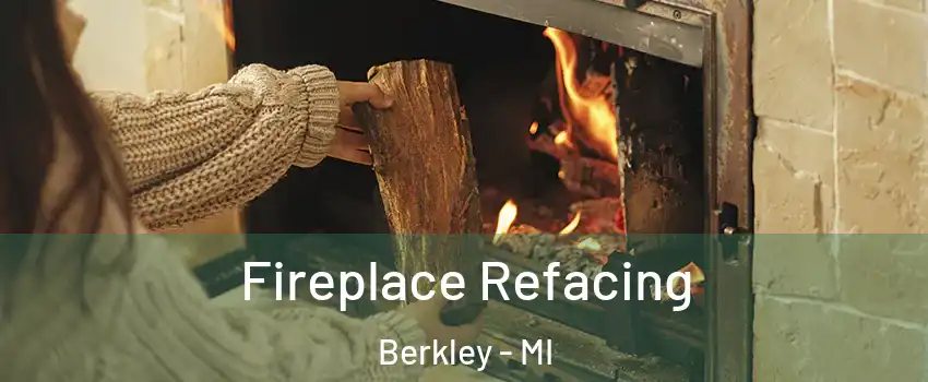  Fireplace Refacing Berkley - MI