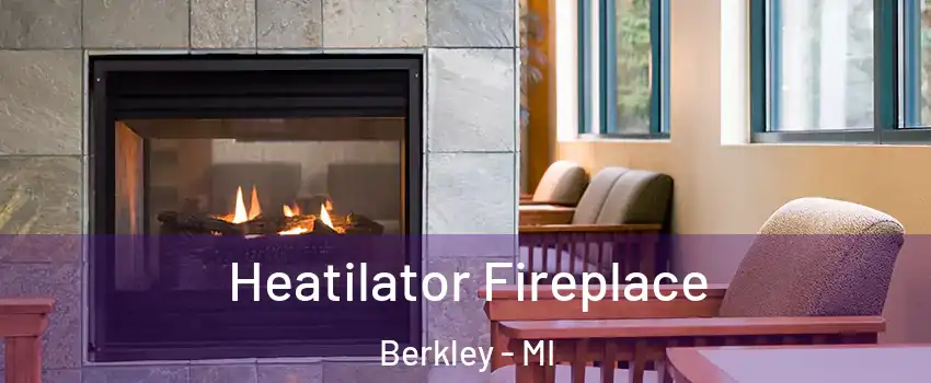  Heatilator Fireplace Berkley - MI