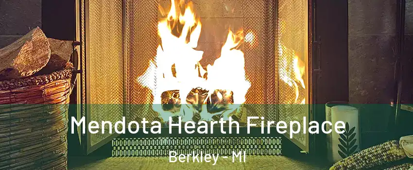  Mendota Hearth Fireplace Berkley - MI