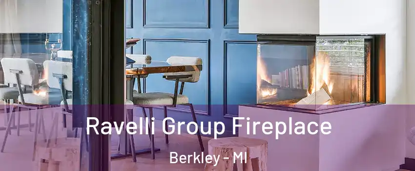  Ravelli Group Fireplace Berkley - MI