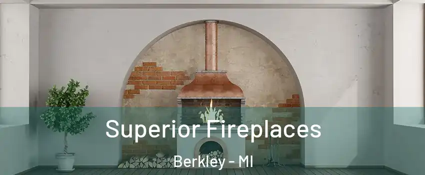  Superior Fireplaces Berkley - MI