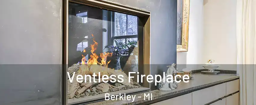  Ventless Fireplace Berkley - MI
